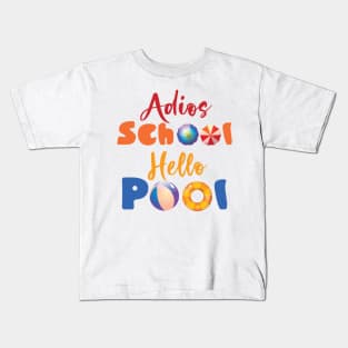 Adios School Hello Pool Kids T-Shirt